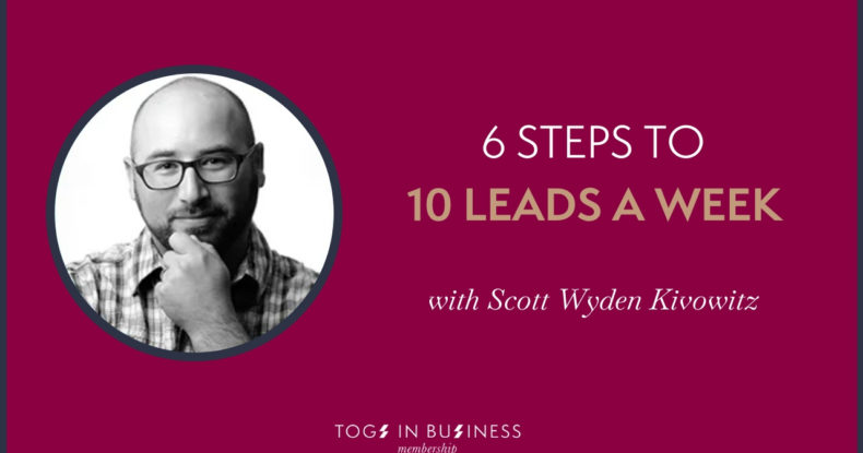 ‘6 Steps to 10 Leads a Week’ with Scott Wyden Kivowitz