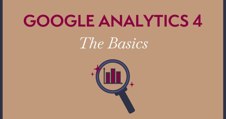 Google Analytics 4 – The Basics